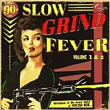 Various artists - Slow Grind Fever Vol. 1 & 2