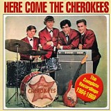 The Cherokees - Here Come The Cherokees: Complete Recordings 1964-1968