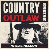 Willie Nelson - Country Outlaw Series: Willie Nelson