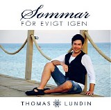 Thomas Lundin - Sommar fÃ¶r evigt igen