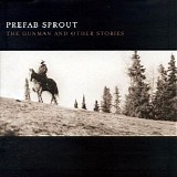 Prefab Sprout - The Gunman and Other Stories