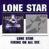 Lone Star - Lone Star + Firing on All Six