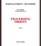 Joe Morris & Mary Halvorson - Traversing Orbits