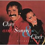 Cher and Sonny & Cher - Greatest Hits