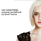 Josef Tuulse - Say Something