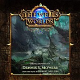 Dennis S. Mowers - The Wells of The Worlds: Bid The Gods Arise