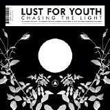 Lust For Youth - Chasing The Light