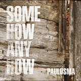 Paulusma - Somehow Anyhow (LP/CD)