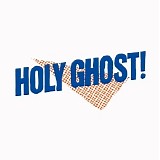 Holy Ghost! - Holy Ghost! [Deluxe Edition]