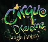 Cirque Dreams - Jungle Fantasy