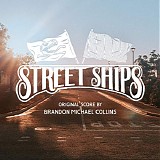 Brandon Michael Collins - Street Ships