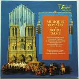 Armand B irnaum - Musiques Royales A Notre Dame: Jean - Joseph Mouret: Sinfonies de Fanfares / Michel - Richard De Lalande: Musiques Royal