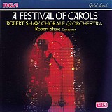 Robert Shaw Chorale & Orchestra - A Festival Of Carols