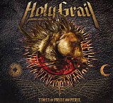 Holy Grail - Times Of Pride And Peril