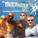 Darren Emerson & Mutiny - Underwater Episode 2
