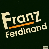 Franz Ferdinand - Franz Ferdinand (Limited Edition)