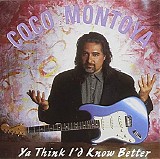 Coco Montoya - Ya Think I'd Know Better