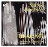 Marek Kudlicki - Marek Kudlicki Plays Brahms Complete Organ Works