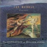 Jah Wobble - The Inspiration Of William Blake