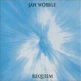 Jah Wobble - Requiem