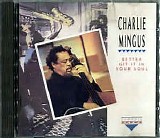 Charlie Mingus - Better Git It In Your Soul