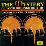 Chorus of Monks of Santo Domingo de Silos - Mystery of Santo Domingo de Silos, The - Gregorian Chant from Spain