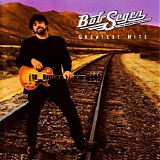 Bob Seger & The Silver Bullet Band - Greatest Hits