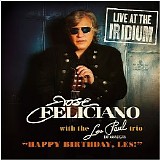 Jose Feliciano with the Les Paul trio - Live At The Iridium: Happy Birthday, Les!