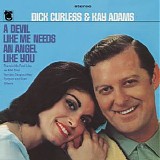 Dick Curless & Kay Adams - A Devil Like Me Needs An Angel Like You