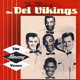 The Del Vikings - The Best Of The Del Vikings: The Mercury Years