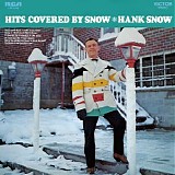 Hank Snow - Hits Covered By Snow