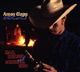 Amos Clapp & The Tender Touch - Sad, Drunk And Missing You