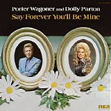 Porter Wagoner and Dolly Parton - Say Forever You'll Be Mine