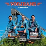 Vörjeans - Born to Börn