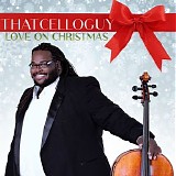 ThatCelloGuy - Love on Christmas