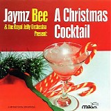 Jaymz Bee & The Royal Jelly Orchestra - A Christmas Cocktail