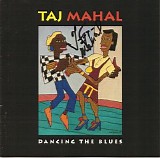 Mahal, Taj (Taj Mahal) - Dancing The Blues