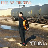 Petunia - Free As the Wind