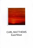 Carl Matthews - East/West