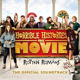 Richie Webb, Matt Katz & Iain Farrington - Horrible Histories: The Movie - Rotten Romans