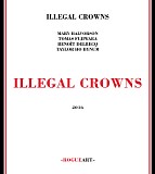 Illegal Crowns - Illegal Crowns