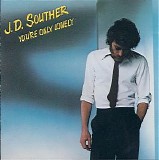 JD Souther - You're Only Lonely