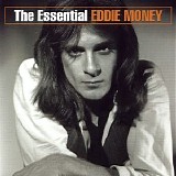 Eddie Money - The Essential Eddie Money