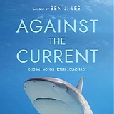 Ben J. Lee - Against The Current