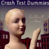 Crash Test Dummies - Give Yourself A Hand