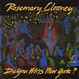 Rosemary Clooney - Do You Miss New York?