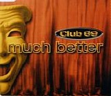 Club 69 - Much Better / Drama