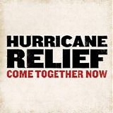 Come Together Now - Hurrican Relief - Come Together Now