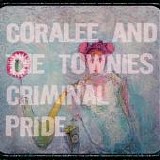 Coralee And The Townies - Criminal Pride