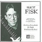 Eliot Fisk - Fisk Performs Frescobaldi, Bach, Scarlatti